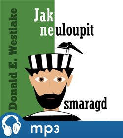Jak neuloupit smaragd, mp3 - Donald E. Westlake