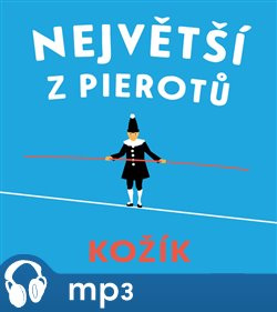 Největší z Pierotů, mp3 - František Kožík