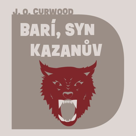 Barí, syn Kazanův, mp3 - James Oliver Curwood