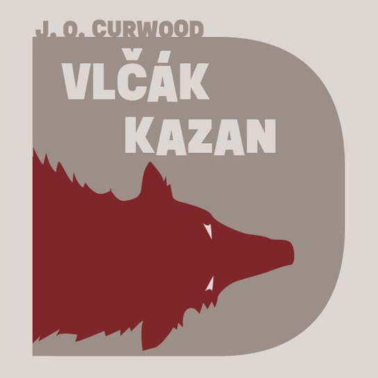Vlčák Kazan, mp3 - James Oliver Curwood