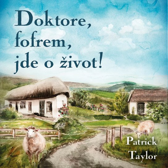 Doktore, fofrem, jde o život!, mp3 - Patrick Taylor