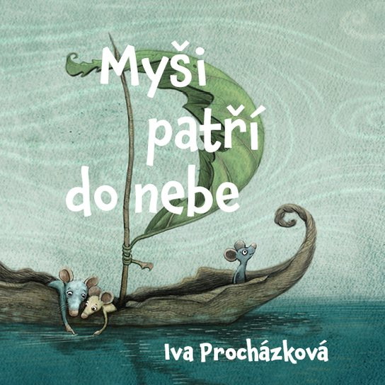 Myši patří do nebe, mp3 - Iva Procházková