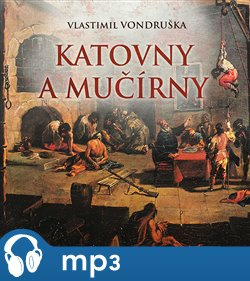 Katovny a mučírny, mp3 - Vlastimil Vondruška