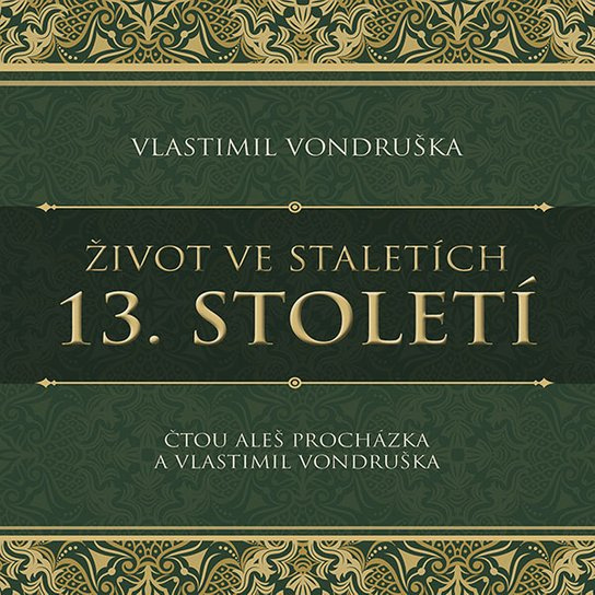 Život ve staletích - 13. století, mp3 - Vlastimil Vondruška