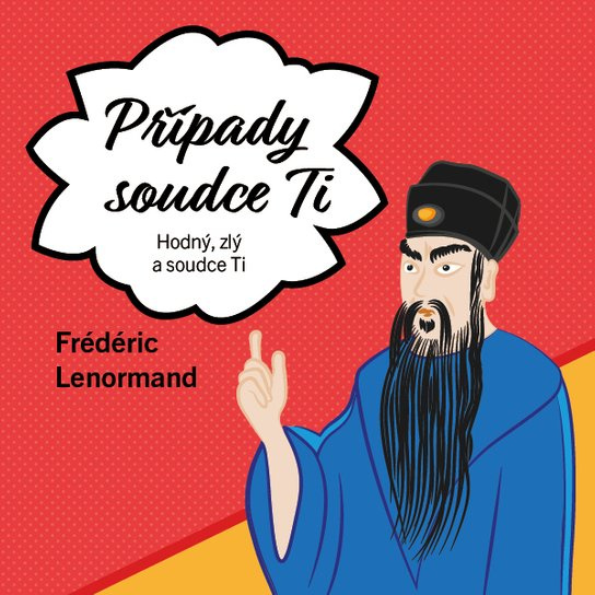 Případy Soudce Ti. Hodný, zlý a soudce Ti, mp3 - Frédéric Lenormand