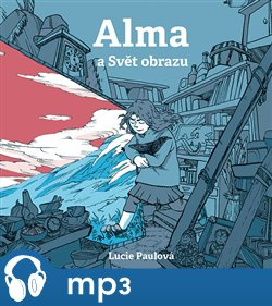 Alma a Svět obrazu, mp3 - Lucie Paulová