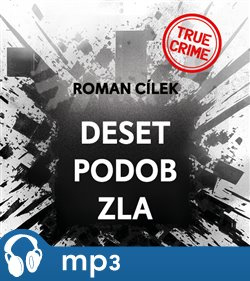 Deset podob zla, mp3 - Roman Cílek