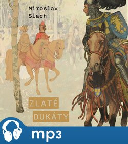 Zlaté dukáty, mp3 - Miroslav Slach