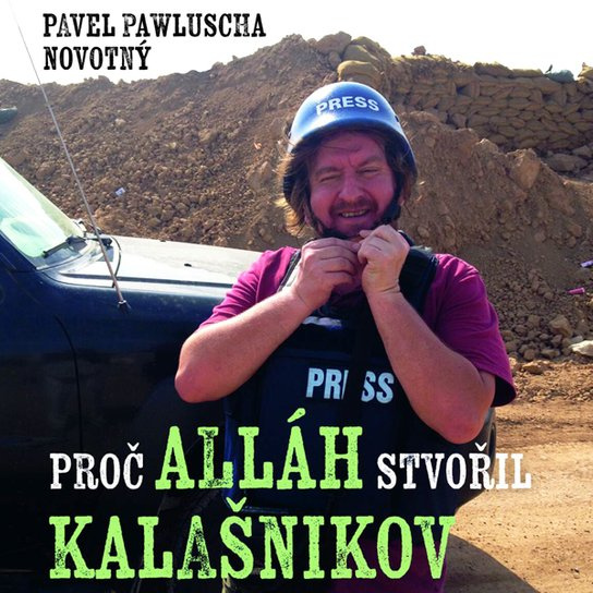 Proč Alláh stvořil kalašnikov, mp3 - Pavel Pawluscha Novotný