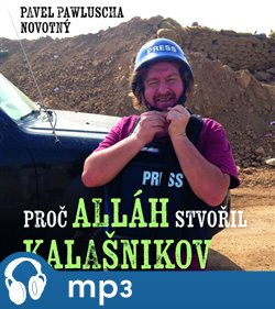 Proč Alláh stvořil kalašnikov, mp3 - Pavel Pawluscha Novotný