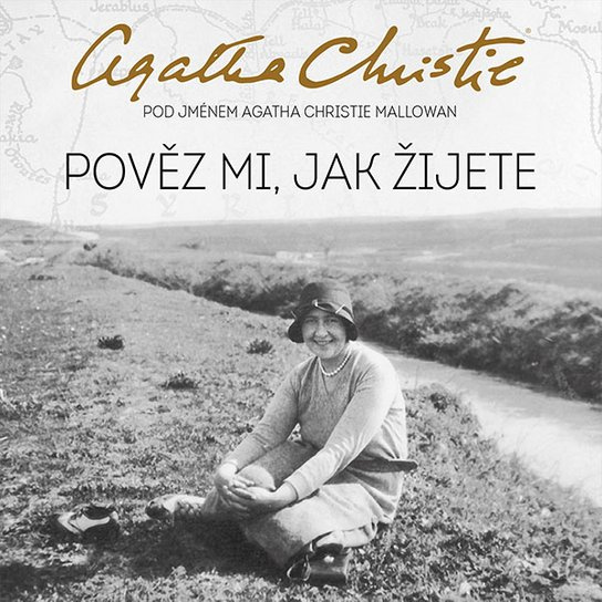 Pověz mi, jak žijete, mp3 - Agatha Christie