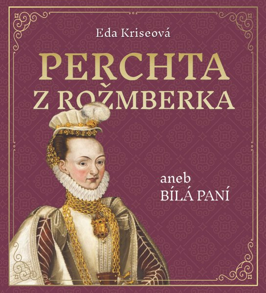 Perchta z Rožmberka aneb Bílá paní