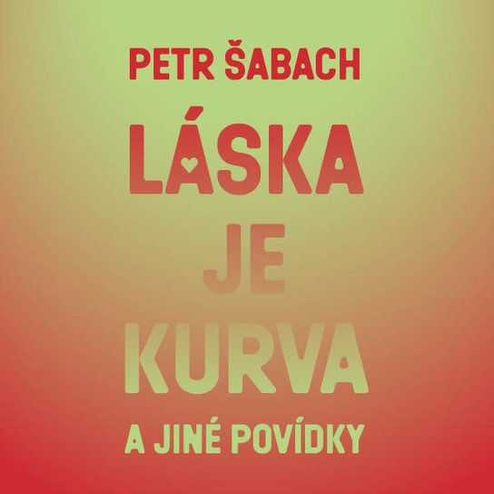 Láska je kurva a jiné povídky, mp3 - Petr Šabach