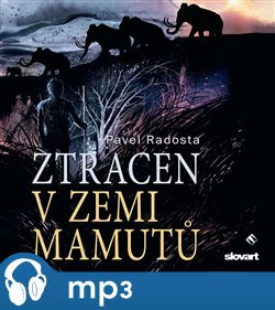 Ztracen v zemi mamutů, mp3 - Pavel Radosta