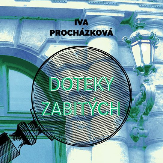 Doteky zabitých, mp3 - Iva Procházková