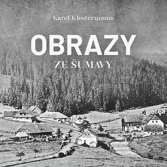Obrazy ze Šumavy, mp3 - Karel Klostermann