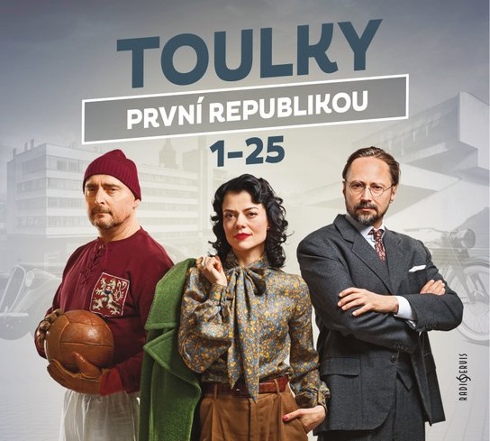 Toulky první republikou - Petr Vodička, Ivan Malý, Jaroslav Plesl, Jana Stryková, Jiří Vyorálek