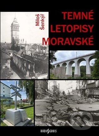 Temné letopisy moravské - Miloš Šenkýř