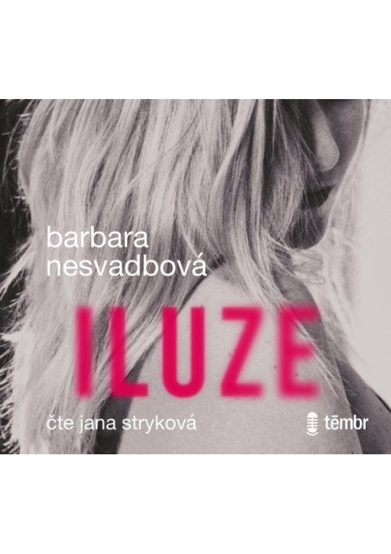 Iluze - Barbara Nesvadbová