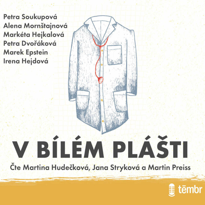 V bílém plášti - Alena Mornštajnová, Petra Dvořáková, Petra Soukupová, Irena Hejdová, Marek Epstein
