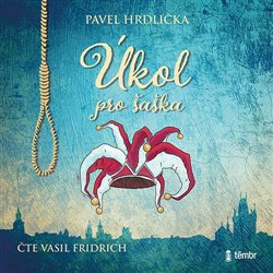 Úkol pro šaška - Pavel Hrdlička