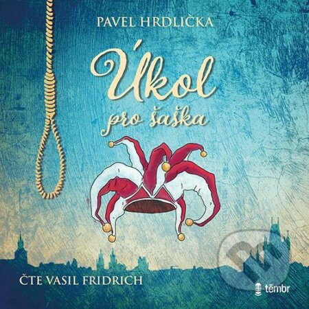 Úkol pro šaška - Pavel Hrdlička
