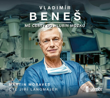 Mé cesty do hlubin mozku - Martin Moravec, Vladimír Beneš