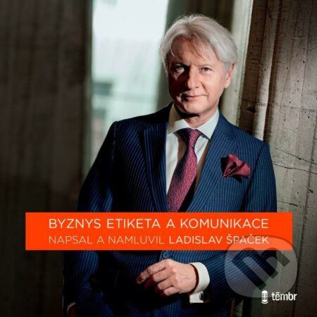 Byznys etiketa a komunikace - Ladislav Špaček