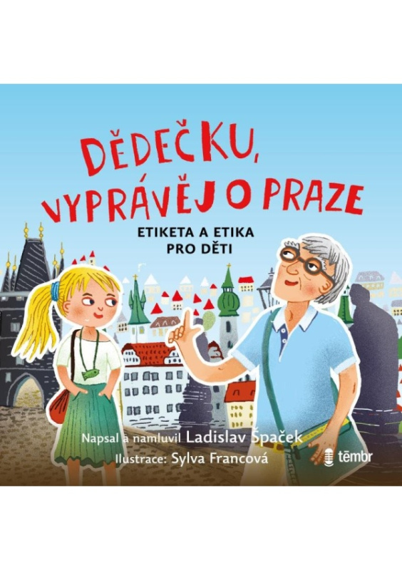 Dědečku, vyprávěj o Praze - Ladislav Špaček