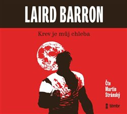Krev je můj chleba - Laird Barron
