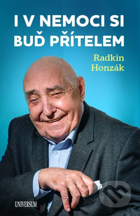 I v nemoci si buď přítelem - Radkin Honzák
