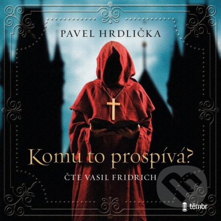 Komu to prospívá - Pavel Hrdlička
