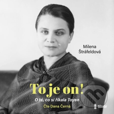 To je on! O té, co si říkala Toyen - Milena Štráfeldová