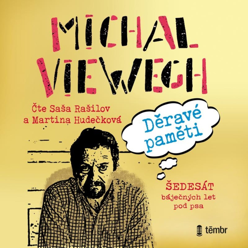 Děravé paměti - Šedesát báječných let pod psa - Michal Viewegh