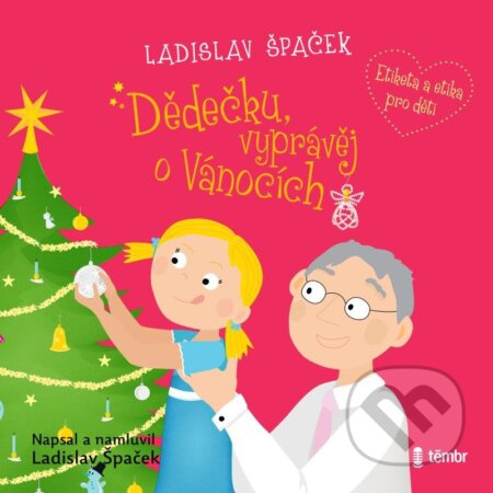 Dědečku, vyprávěj o Vánocích - Ladislav Špaček