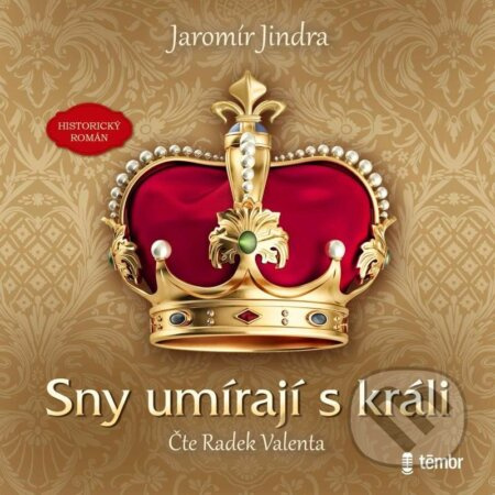 Sny umírají s králi - Jaromír Jindra