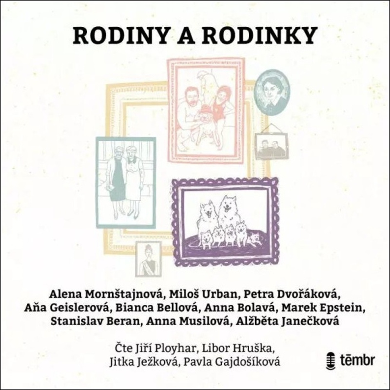 Rodiny a rodinky - Marek Epstein, Bianca Bellová, Petra Dvořáková, Stanislav Beran, Anna Bolavá, Alena Mornštajnová, Miloš Urban, Aňa Geislerová, Anna Musilová, Alžběta Janečková