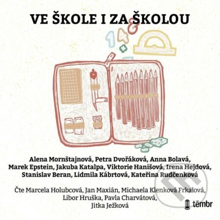 Ve škole i za školou - Marek Epstein, Petra Dvořáková, Stanislav Beran, Jakuba Katalpa, Anna Bolavá, Lidmila Kábrtová, Alena Mornštajnová, Viktorie Hanišová, Kateřina Rudčenková, Irena Hejdová