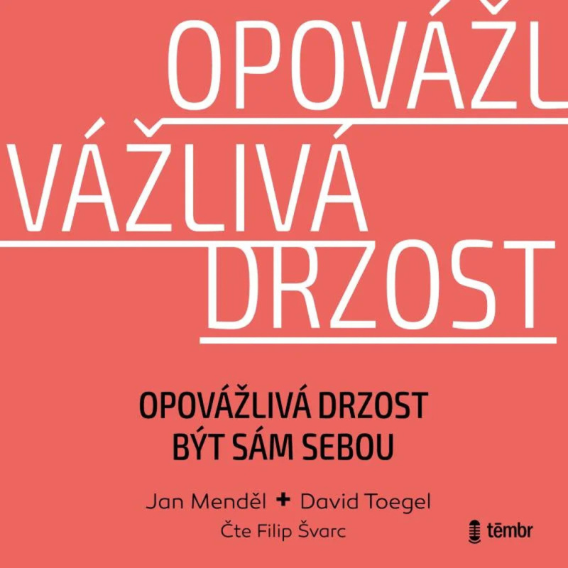 Opovážlivá drzost být sám sebou - Jan Menděl, David Toegel