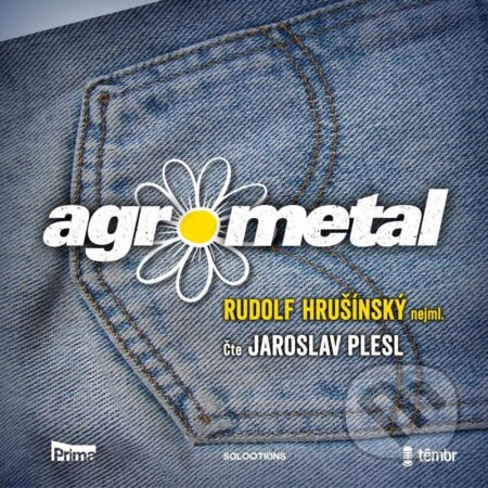 Agrometal - Rudolf Hrušínský nejml.