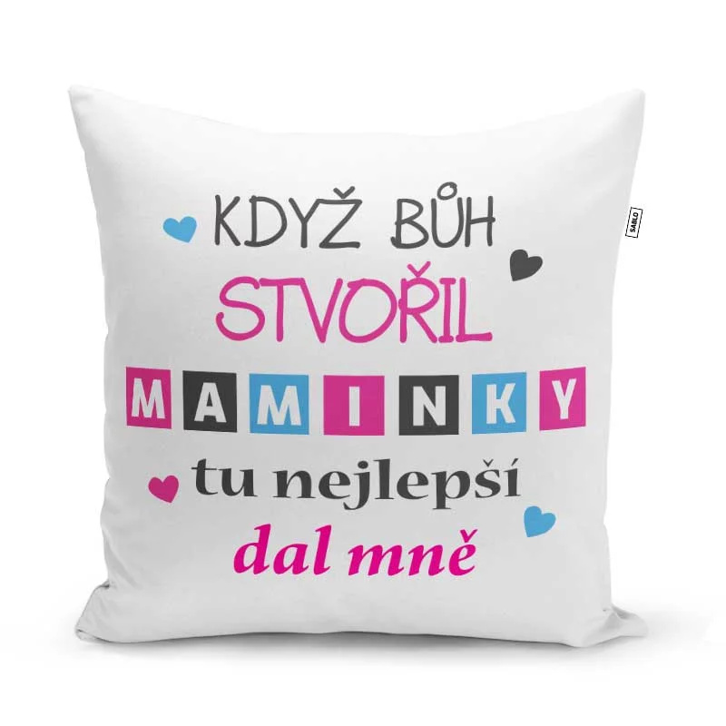 Polštářek s potiskem - Když Bůh stvořil maminky - 40 x 40 cm - Sablio