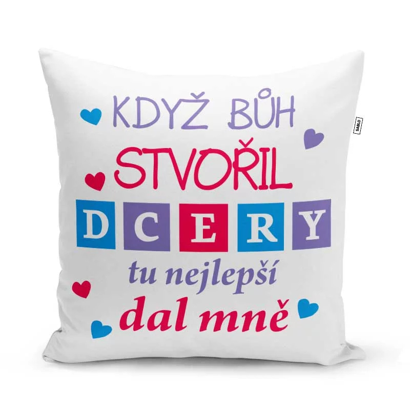 Polštářek s potiskem - Když Bůh stvořil dcery - 40 x 40 cm - Sablio