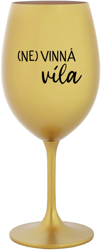 (NE)VINNÁ VÍLA - zlatá sklenice na víno 350 ml