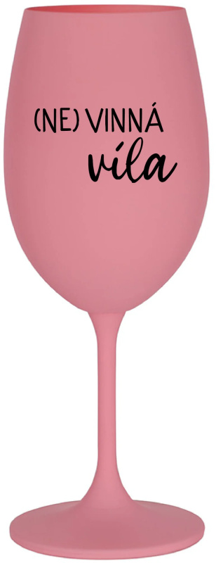 (NE)VINNÁ VÍLA - růžová sklenice na víno 350 ml
