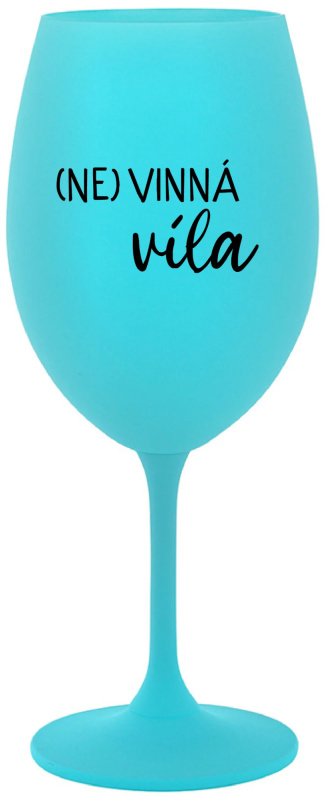 (NE)VINNÁ VÍLA - tyrkysová sklenice na víno 350 ml