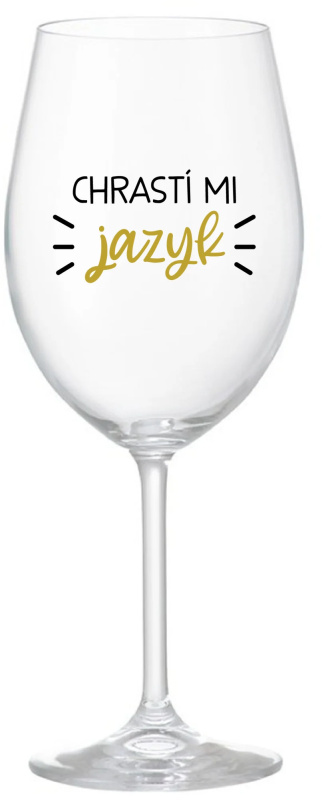 CHRASTÍ MI JAZYK - čirá sklenice na víno 350 ml