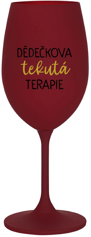 DĚDEČKOVA TEKUTÁ TERAPIE - bordo sklenice na víno 350 ml
