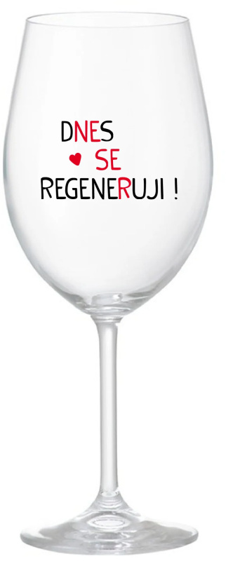 DNES SE REGENERUJI! - čirá sklenice na víno 350 ml