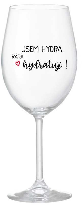 JSEM HYDRA. RÁDA HYDRATUJI! - čirá sklenice na víno 350 ml
