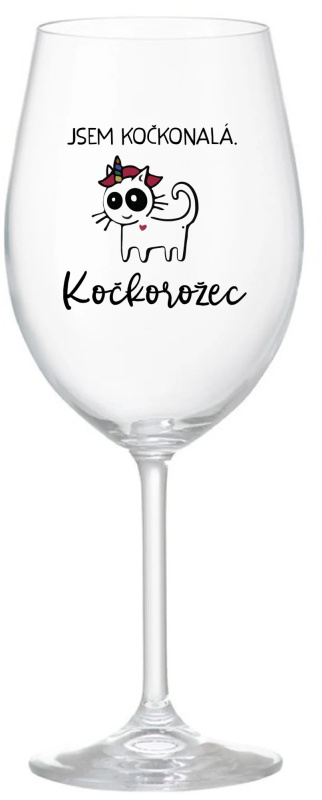 JSEM KOČKONALÁ. KOČKOROŽEC - čirá sklenice na víno 350 ml